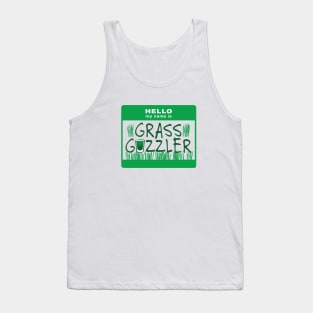 Hello My Name is Grass Guzzler Tank Top